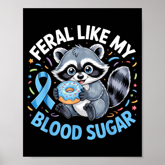 Poster Feral Like My Blood Sugar Raccoon  (Devant)