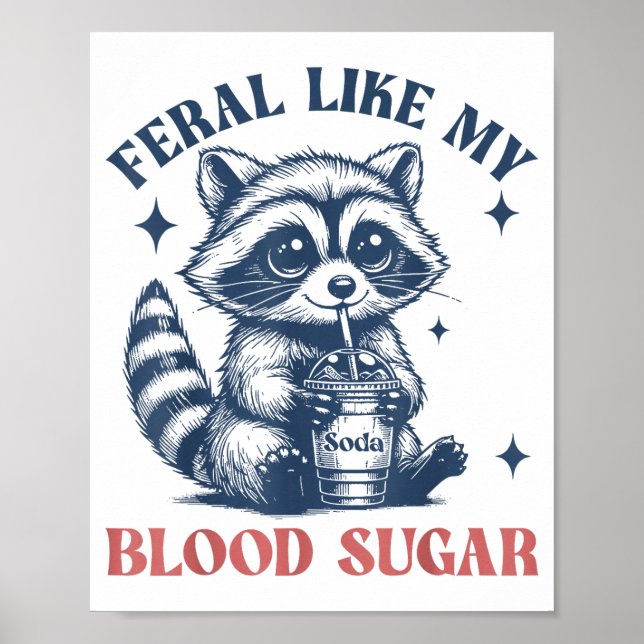 Poster Feral Like My Blood Sugar Raccoon Td1 Diabetes Awa (Devant)