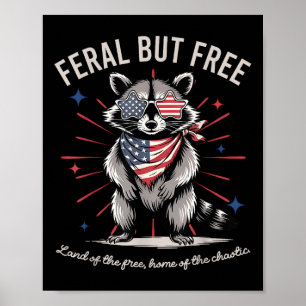 Poster Feral Mais Libre Funny Raccoon 4 juillet Usa Patri