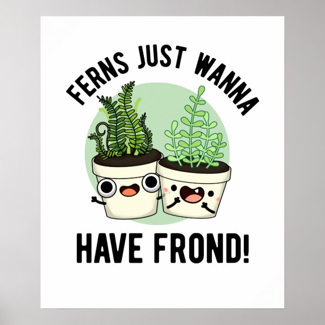 Poster Ferns veut juste avoir un jeu de Plante amusant (Devant)