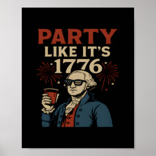 Poster Fête comme c'est 1776 Drôle Patriotique Boire Desi