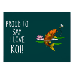 Poster Fier de dire que j'aime les Koi !