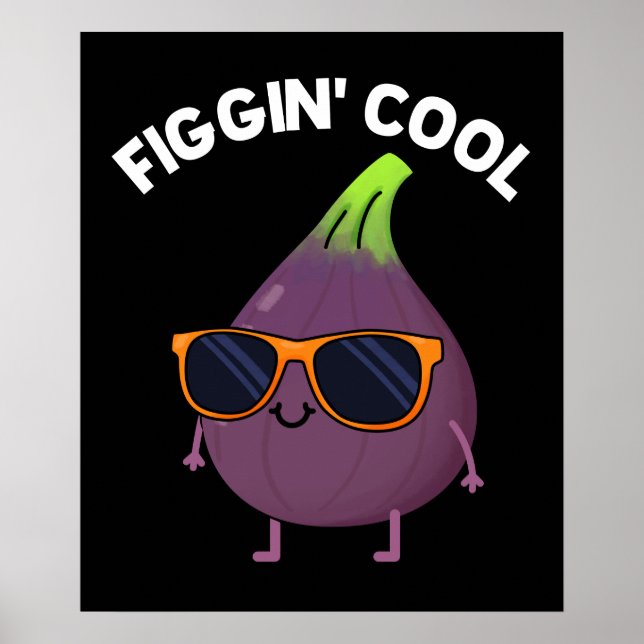 Poster Figgin Cool Funny Fig Alimentation Pun Dark BG (Devant)