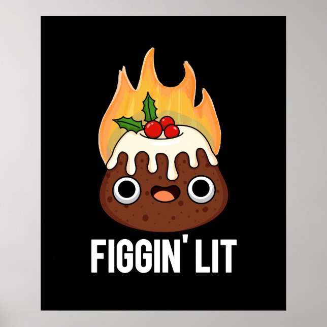 Poster Figgin Lit Funny Figgy Pudding Pun Dark BG (Devant)