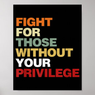 Poster Fight For Those Without Your Privilege Civil Right