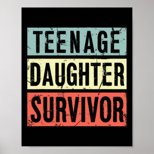 Poster Fille adolescente Survivante Funny Papa Maman Mère