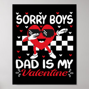 Poster Fille désolée les garçons Papa est mon Valentin By