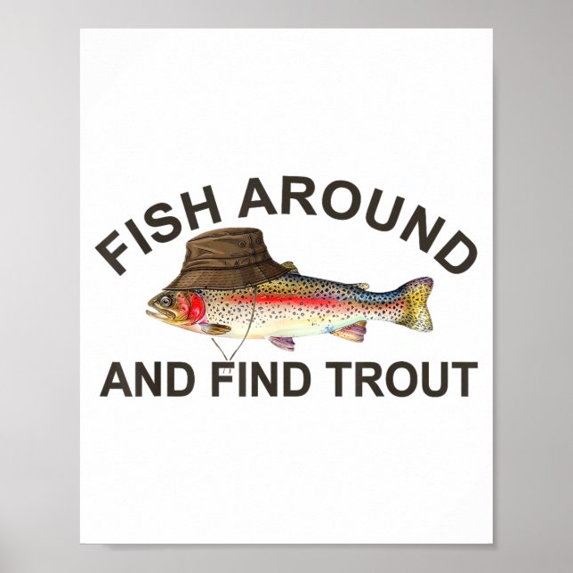 Poster Fish Around Find Trout, Funny Fisherman Fishing Jo (Devant)