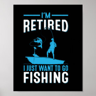 Poster Fisher Je Suis Retraité Je Veux Juste Aller Pêcher