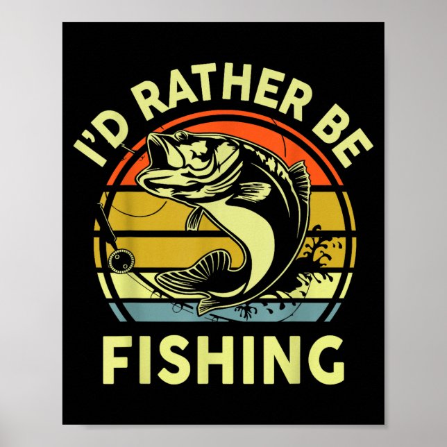 Poster Fishing Gift I'd Rather Be Fishing B Dad Funny Gra (Devant)