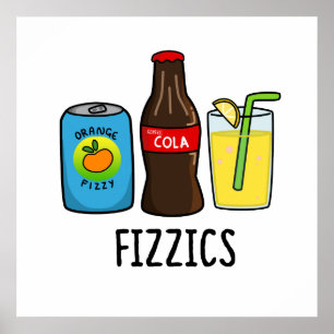 Poster Fizzics Cute Fizzy Cola Boissons Pun