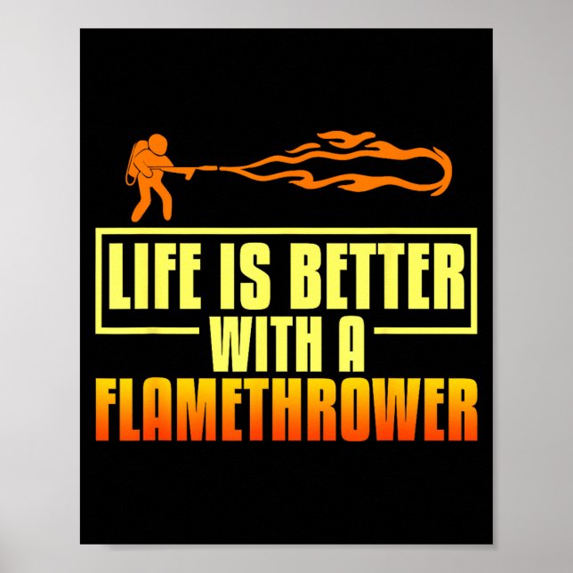 Poster Flarower Gun Fire Thrower Flame Wean Quotes  (Devant)
