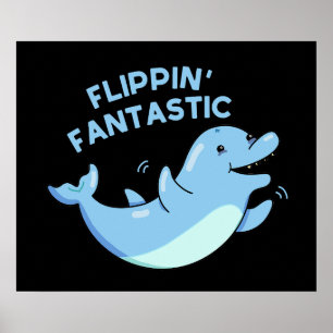 Poster Flippin Fantastic Funky Dolphin Pun Dark BG