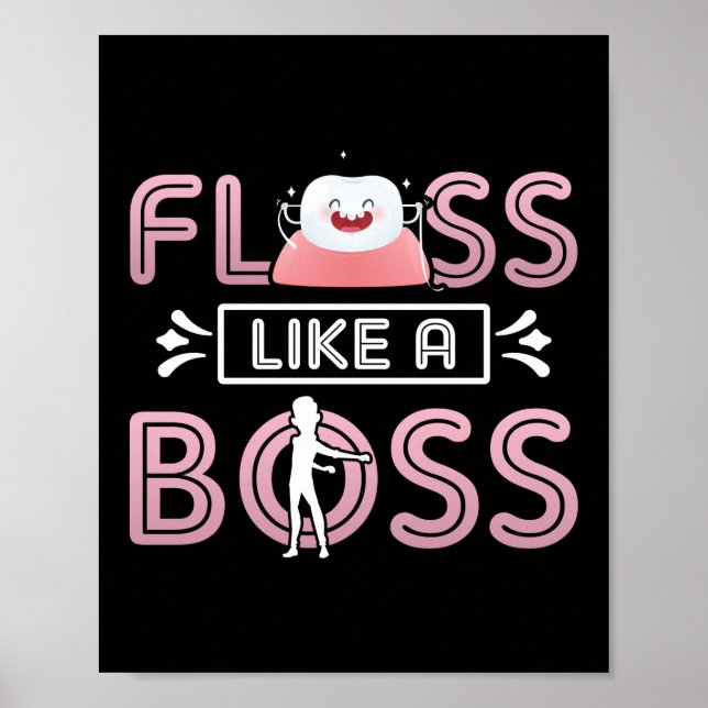 Poster Floss Comme Un Boss Dentiste Adjoint Dentaire Dent (Devant)