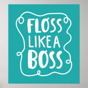 Poster Floss Comme Un Boss   Phrase dentaire