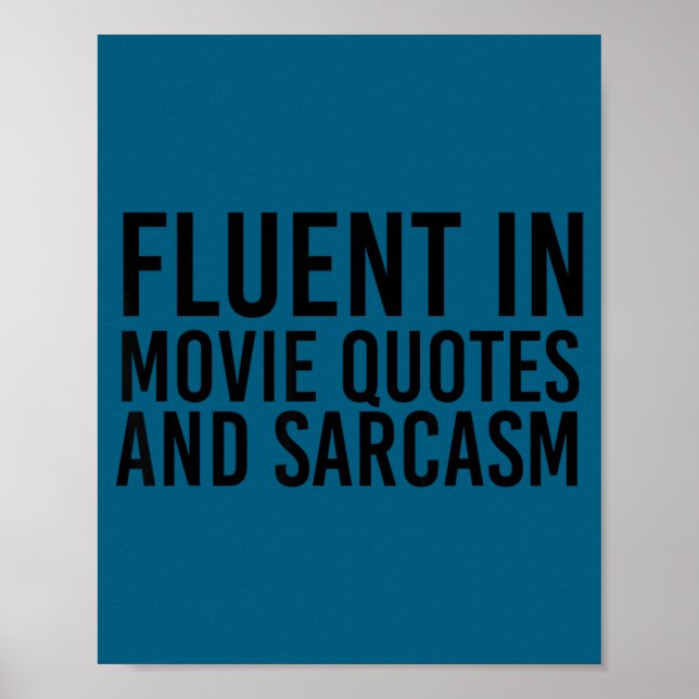 Poster Fluent Movie Quotes And Sarcasm Shirt Funny Film  (Devant)