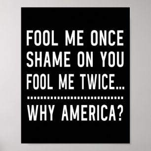 Poster Fool Me Once Shame On You Fool Me Twice - Anti-tru