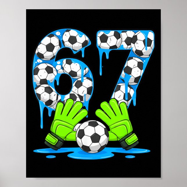 Poster Football 67 Six Seven Gen Alpha Mème Dégoulinade 6 (Devant)