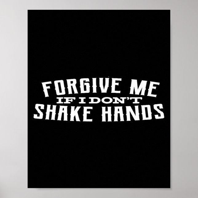 Poster Forgive Me If I Don't Shake Hands  (Devant)