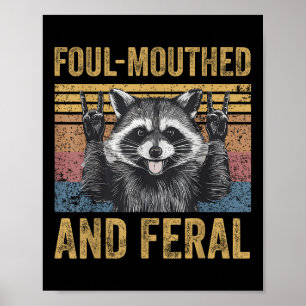 Poster Foul Mouthé Et Feral Raccoon Feral Summer Meme V