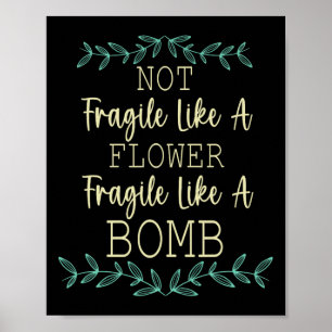 Poster Fragile Comme Une Fleur Mais Une Bombe Feministe 1