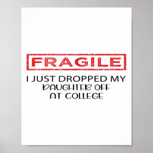 Poster Fragile Je Viens De Laisser Ma Fille À L'Universit