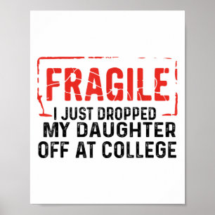 Poster Fragile Je Viens De Laisser Ma Fille À L'Universit