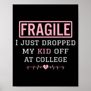 Poster Fragile Je Viens De Laisser Mon Enfant Au Collège