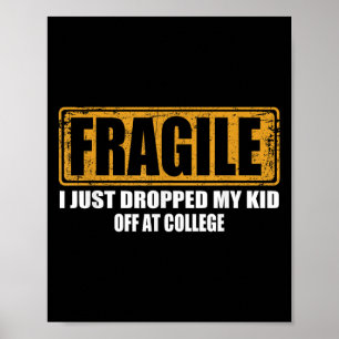 Poster Fragile Je Viens De Laisser Mon Enfant Au Collège