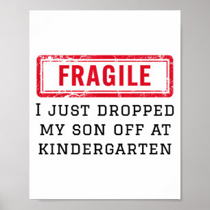 Poster Fragile Je Viens De Laisser Mon Fils À La Maternel