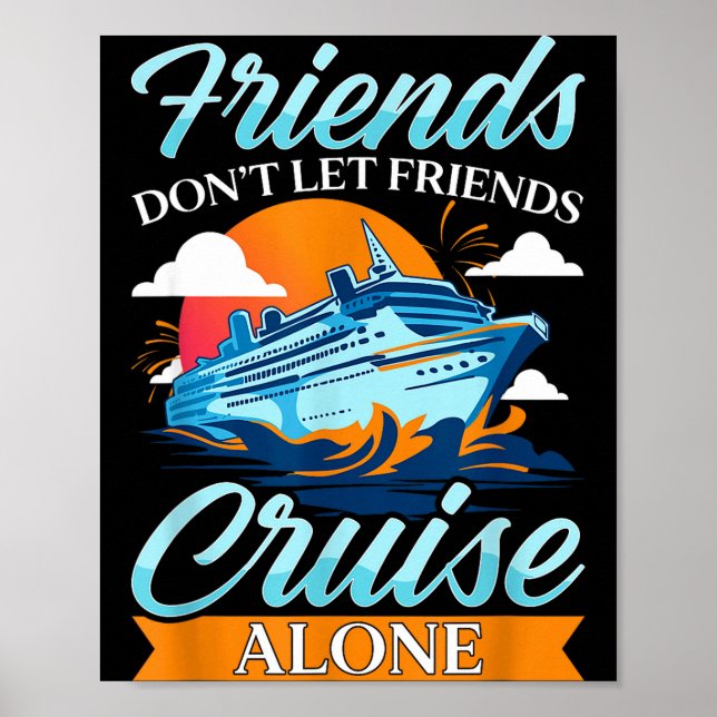 Poster Friends Don't Cruise Alone Funny Cruising Ship Mat (Devant)