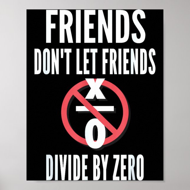 Poster Friends Don't Let Friends Divide By Zero  (Devant)