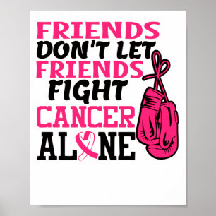 Poster Friends Dont Let Friends Fight Cancer Alone Breast