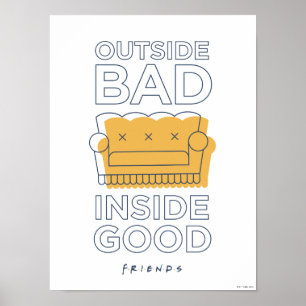 Poster FRIENDS™   Extérieur Mauvaise, Intérieur Bonne