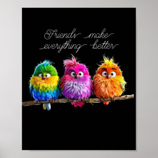 Poster Friends Make Everything Better