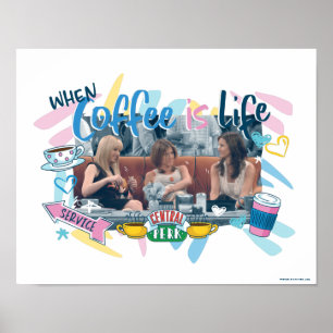 Poster FRIENDS™   Quand le café est la vie