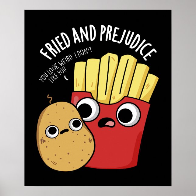 Poster Frit Et Préjudice Funy Fries Pun Dark BG (Devant)