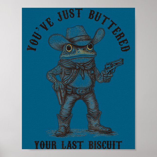 Poster Frog Cowboy You've Just Buttered Your Last Biscuit (Devant)