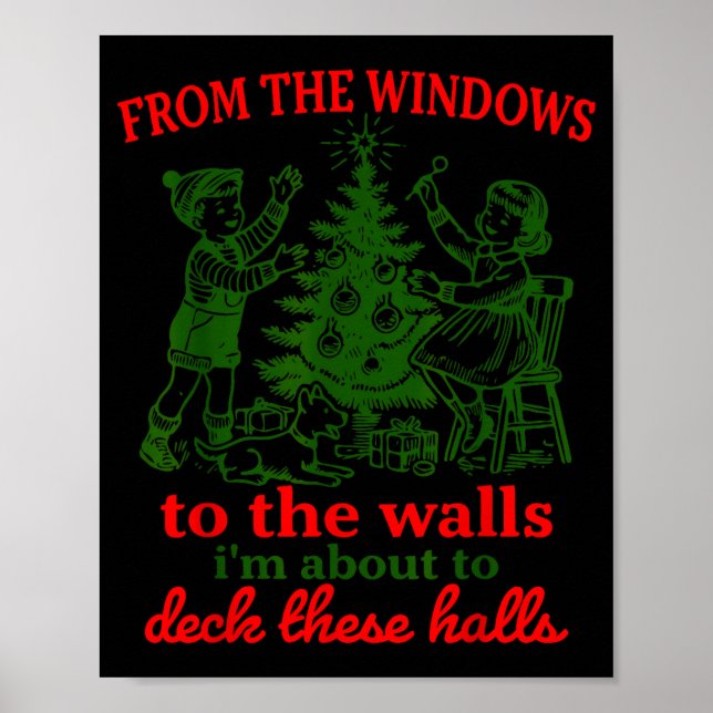 Poster From The Windows To The Walls I'm About To Deck Th (Devant)