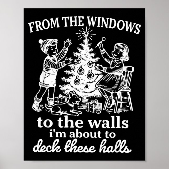 Poster From The Windows To The Walls I'm About To Deck Th (Devant)