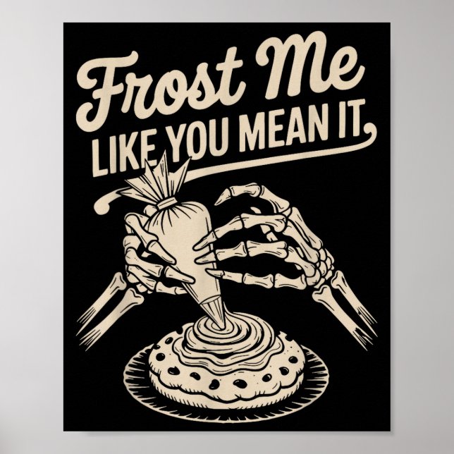 Poster Frost Me Like You Mean It Funny Baking Skeleton Ha (Devant)