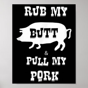 Poster Frotte Mes Fesses Et Tire Mon Porc Drôle Barbecue 