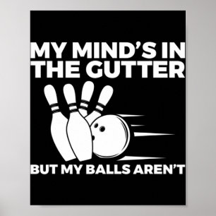 Poster Fun Bowling My Mind's in the Gutter Mais My Balls 