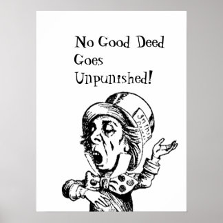 POSTER FUN MAD HATTER POSTER-AUCUN BON ACTE N'EST PUNI