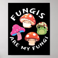 Fungis Are My Fungi - Amusants Champignons Art