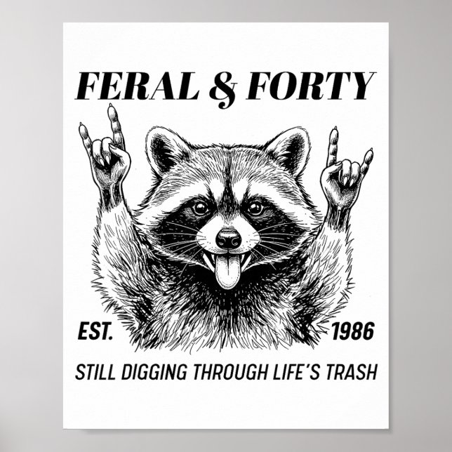 Poster Funny 40th Birthday Est 1986 Feral &amp; Forty Rac (Devant)