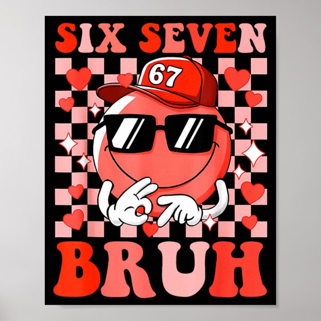 Poster Funny 67 Six Seven Bruh Valentine 6 7 Meme Love Wo (Devant)