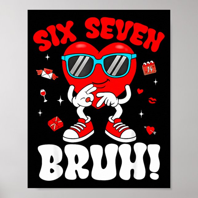 Poster Funny 6 7 Meme 67 Six Seven Bruh Valentine Heart M (Devant)