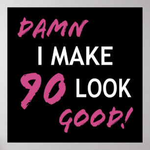 Poster Funny 90th Birthday Looks Good