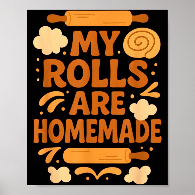 Poster Funny Baking Humor My Rolls Are Homemade Kitchen R (Devant)